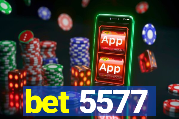 bet 5577